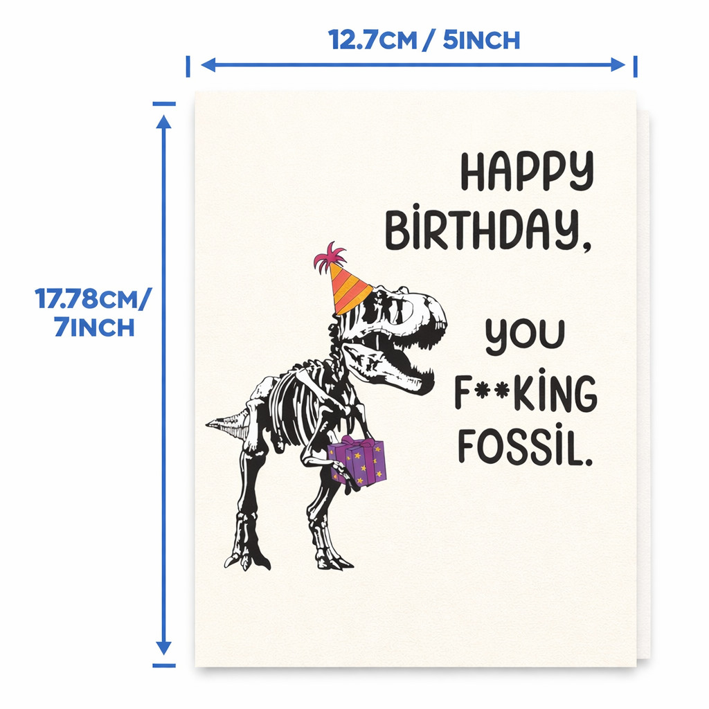 You fucking fossil- Funny Birthday Card