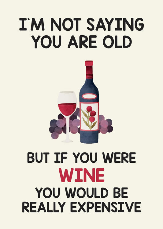 I'M NOT SAYING YOU ARE OLE - Funny Birthday Card – Hilarious Happy Birthday Cards for Men, Women, Dad, Mom, Brother, Sister, Friends & Family – Unique Greeting Card for Birthday Gifts & Party Decorations