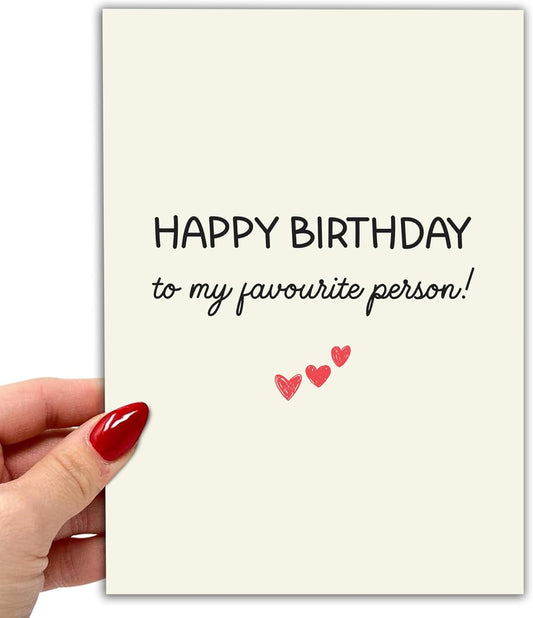 Happy Birthday To My Favourite Person - Funny Birthday Card – Hilarious Happy Birthday Cards for Men, Women, Dad, Mom, Brother, Sister, Friends & Family – Unique Greeting Card for Birthday Gifts & Party Decorations