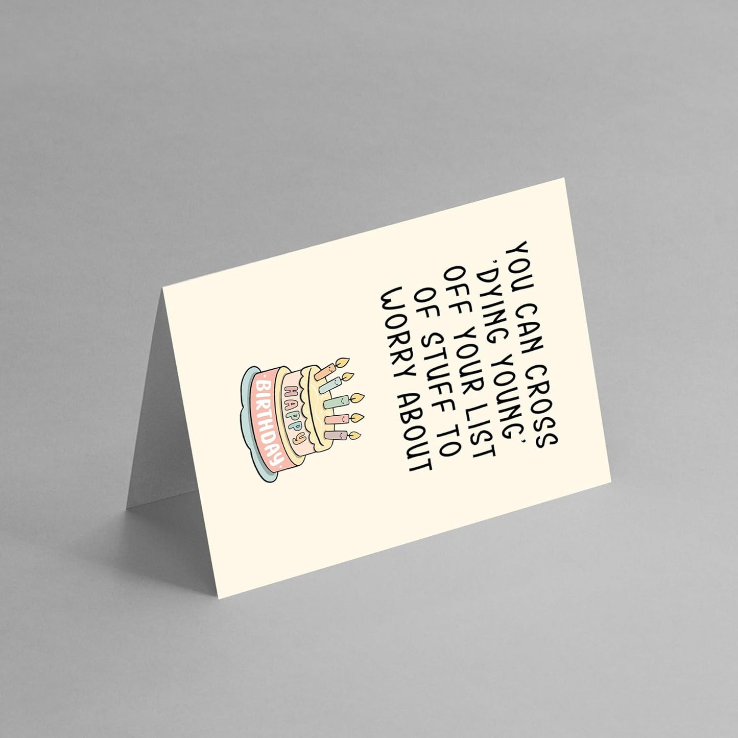 You can cross DYING YOUNG  - Funny Birthday Card