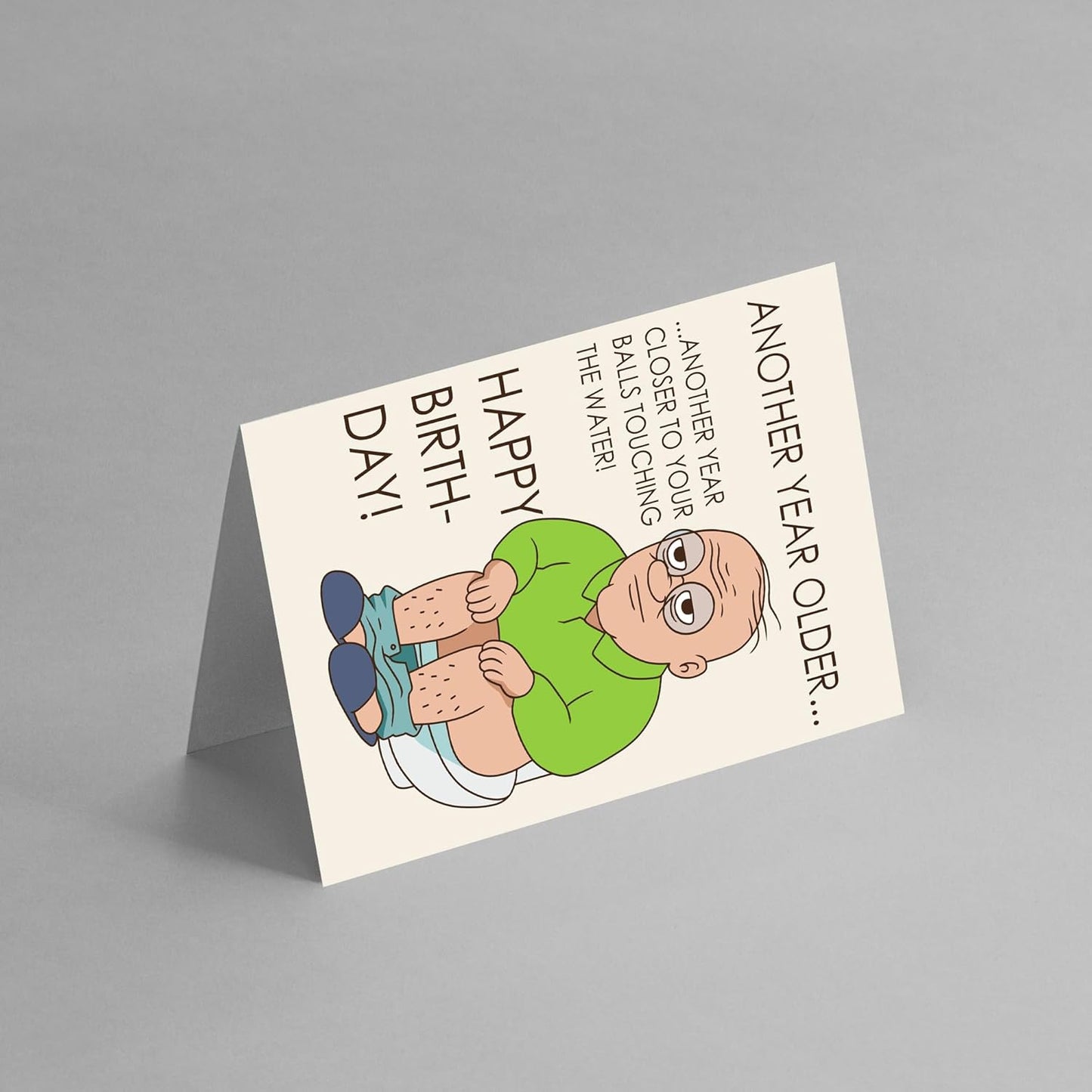 Another year older...Another year closer to your balls touching the water - Funny Birthday Card – Hilarious Happy Birthday Cards for Men, Women, Dad, Mom, Brother, Sister, Friends & Family – Unique Greeting Card for Birthday Gifts & Party Decorations