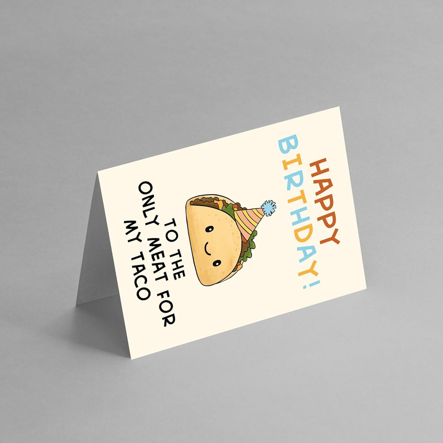 Happy birthday to the only meat for my taco - Funny Birthday Card – Hilarious Happy Birthday Cards for Men, Women, Dad, Mom, Brother, Sister, Friends & Family – Unique Greeting Card for Birthday Gifts & Party Decorations