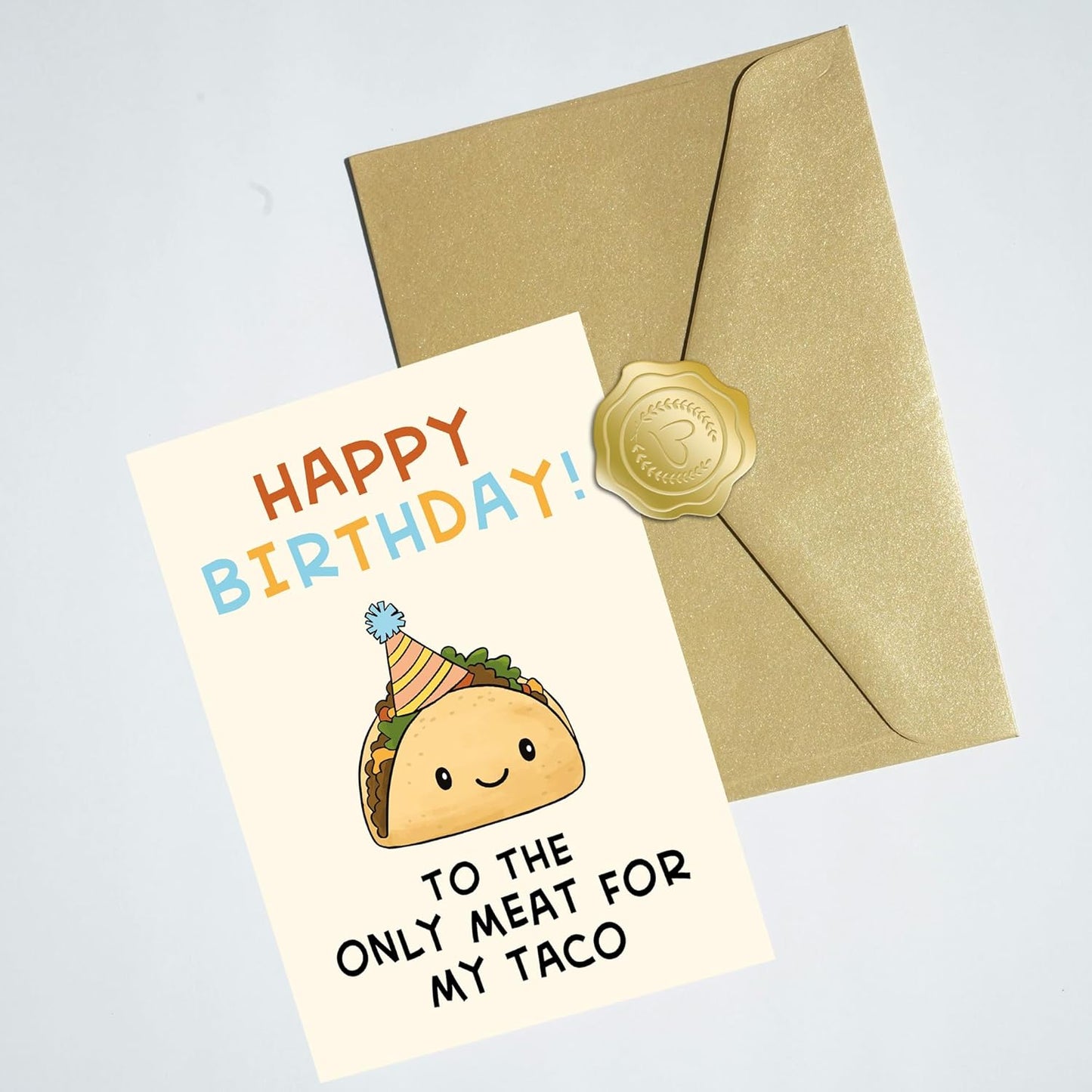 Happy birthday to the only meat for my taco - Funny Birthday Card – Hilarious Happy Birthday Cards for Men, Women, Dad, Mom, Brother, Sister, Friends & Family – Unique Greeting Card for Birthday Gifts & Party Decorations