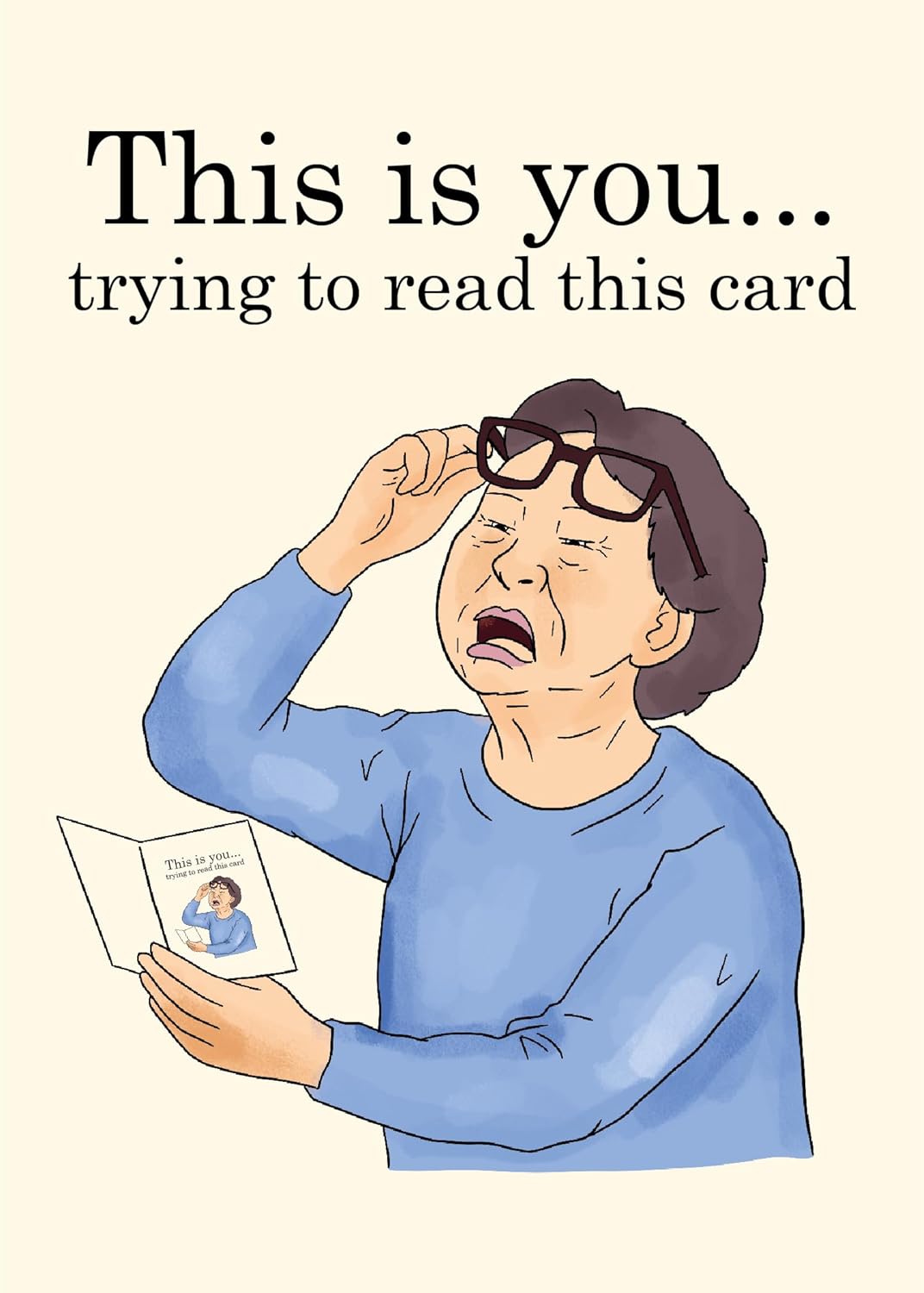 This is you trying to read this card - Funny Birthday Card – Hilarious Happy Birthday Cards for Men, Women, Dad, Mom, Brother, Sister, Friends & Family – Unique Greeting Card for Birthday Gifts & Party Decorations