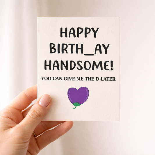 Happy birthday handsome - Funny Birthday Card